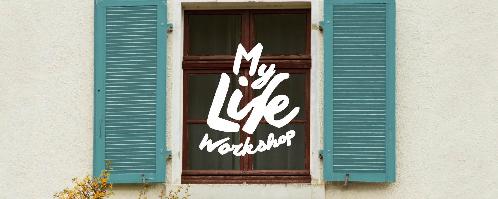 My life workshop